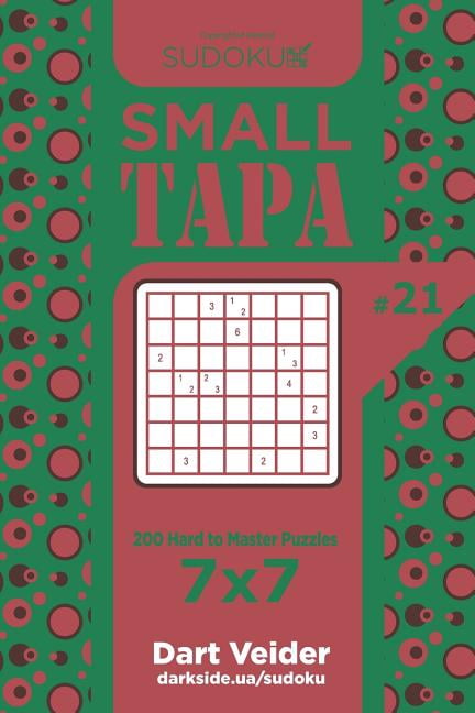 Small Tapa Sudoku Small Tapa - 200 Hard to Master Puzzles 7x7 (Volume 21), Book 21, (Paperback)