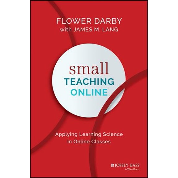 Pre-Owned Small Teaching Online: Applying Learning Science in Online Classes (Hardcover) 1119619092 9781119619093