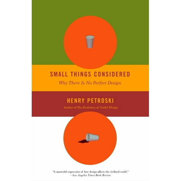 Small Things Considered : Why There Is No Perfect Design (Paperback)
