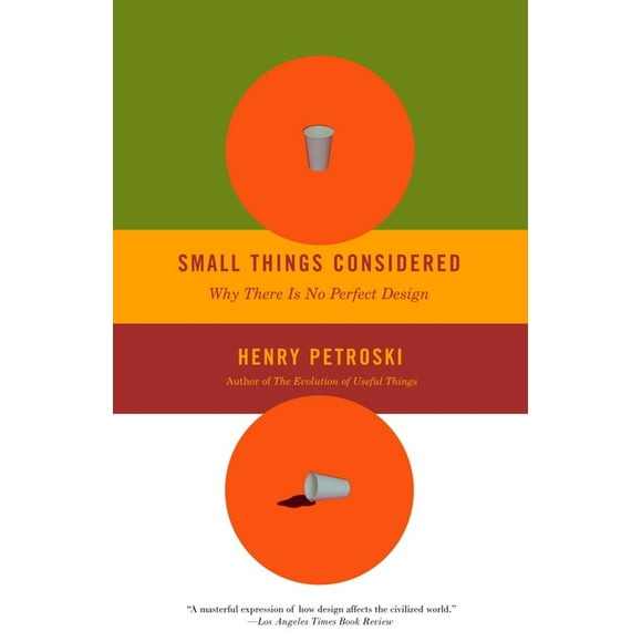 Small Things Considered : Why There Is No Perfect Design (Paperback)