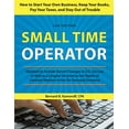 thumbnail image 1 of Pre-Owned Small Time Operator: How to Start Your Own Business, Keep Your Books, Pay Your Taxes, and Stay Out of Trouble (Paperback) 1493040200 9781493040209, 1 of 1