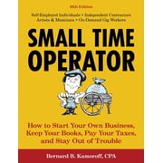Small Time Operator How to Start Your Own Business, Keep Your Books, Pay Your Taxes, and Stay Out of Trouble, Paperback