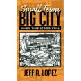 thumbnail image 1 of Small Town Big City: When Time Stood Still, (Hardcover), 1 of 1