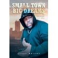 thumbnail image 1 of Small Town Big Dreams: The Jerry Wright Story, (Paperback), 1 of 1