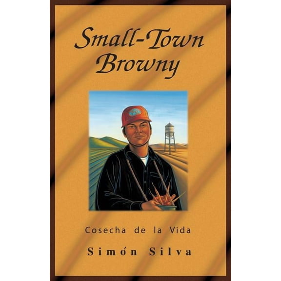 Small-Town Browny: Cosecha de La Vida, (Paperback)
