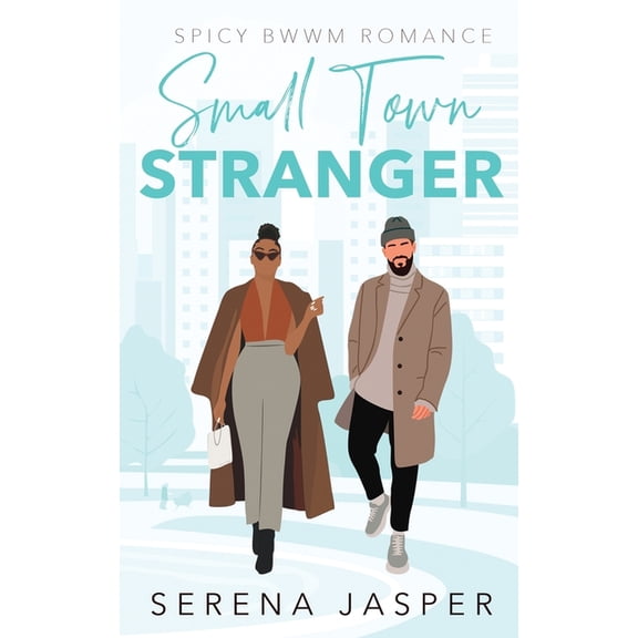 Small Town Bwwm Romance Books Small Town Stranger: Spicy Small Town BWWM Romance, Book 2, (Paperback)