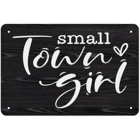 Small Town Girl Metal Tin Sign, Country Wall Art Decor for Home Office Bedroom, 8 x 12 Inch