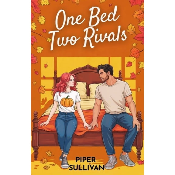 Small Town Holidays One Bed Two Rivals: A One-Bed Forced Proximity Grumpy/Sunshine Fall Romance, (Paperback)