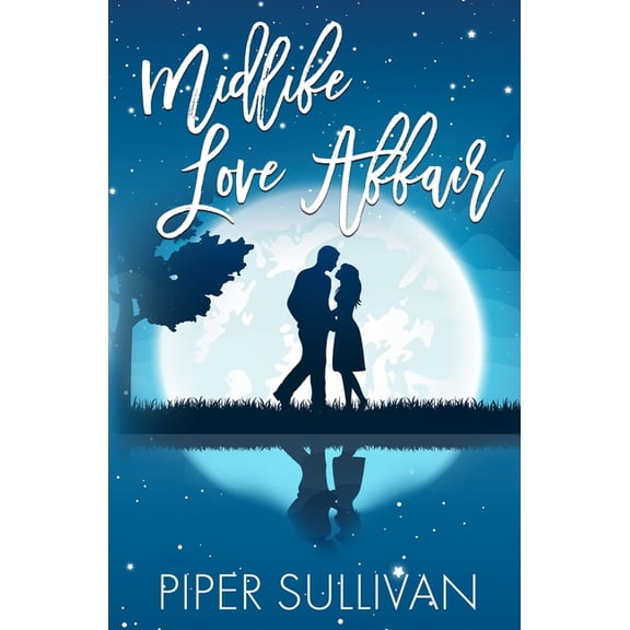 Small Town Lovers Midlife Love Affair: A Later in Life Small Town Romance, (Paperback)