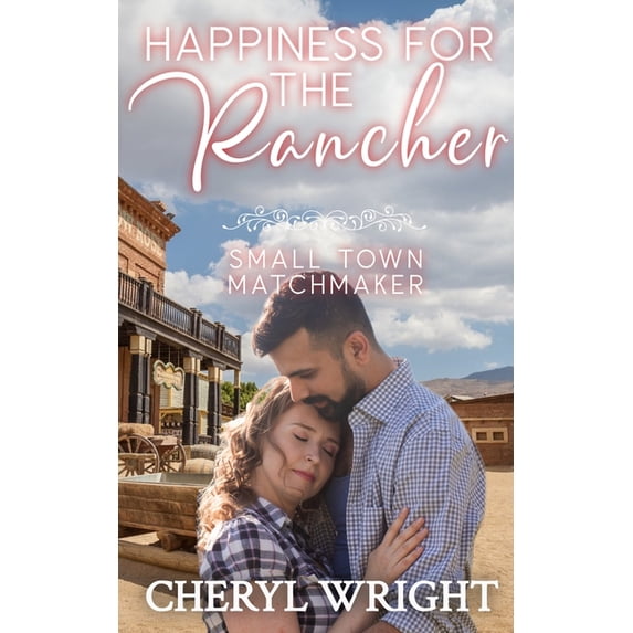 Small Town Matchmaker Happiness for the Rancher, Book 5, (Paperback)