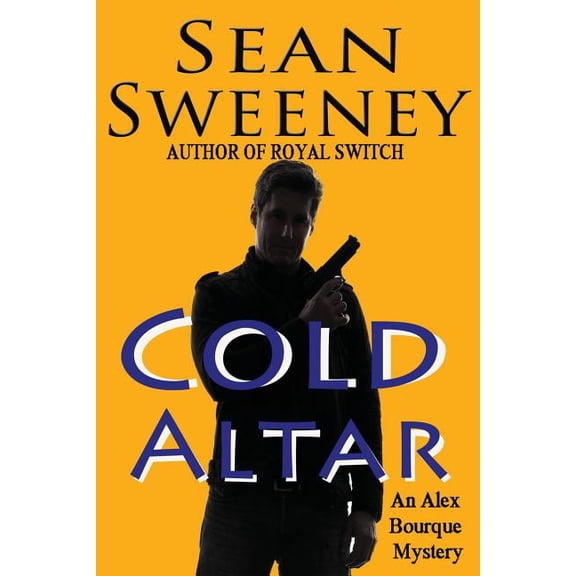 Small Town P.I.: Cold Altar: An Alex Bourque Mystery (Paperback)