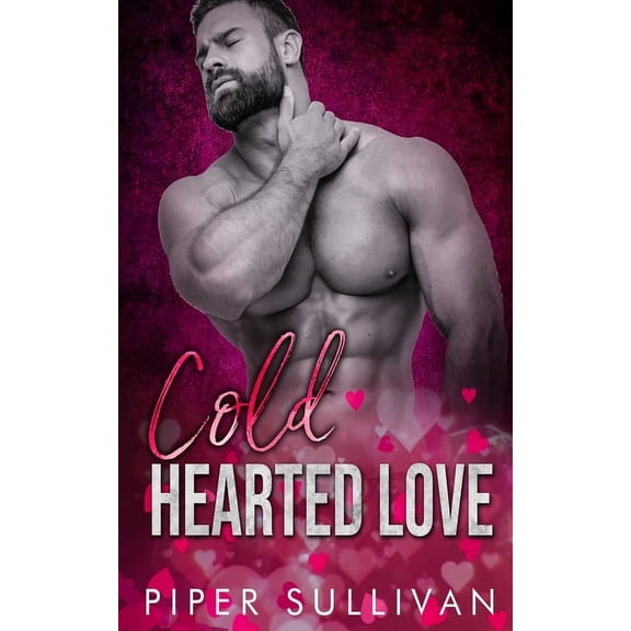 Small Town Protectors Cold Hearted Love: A Small Town Sheriff Romance, Book 10, (Paperback)