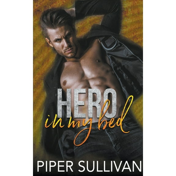 Small Town Protectors Hero In My Bed, Book 1, (Paperback)