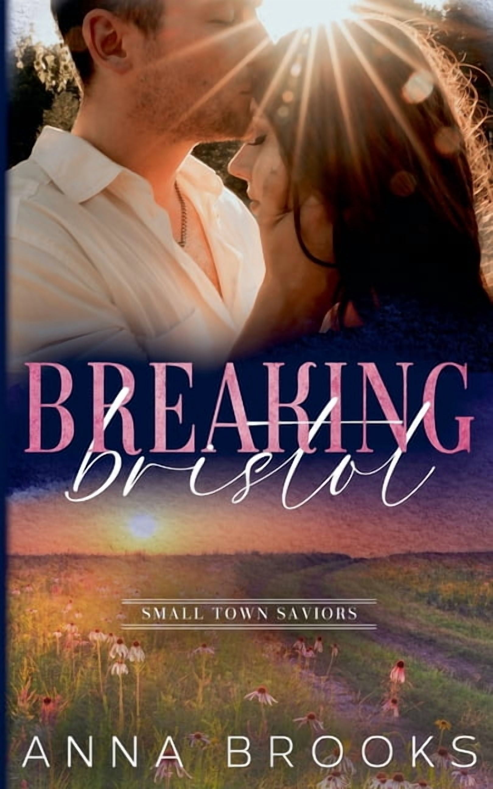 Small Town Saviors Breaking Bristol, Book 3, (Paperback)