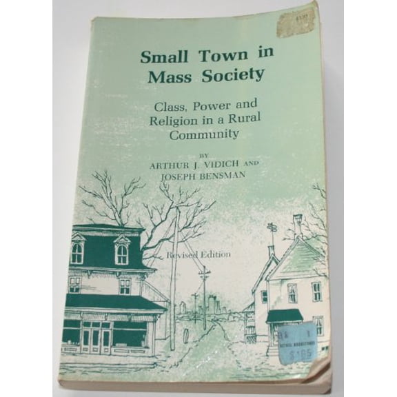 Pre-Owned Small Town in Mass Society: Class, Power, and Religion in a Rural Community (Paperback) 0691028079 9780691028071