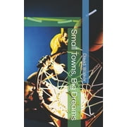 Small Towns, Big Dreams Paperback 1726674002 9781726674003 David Walker