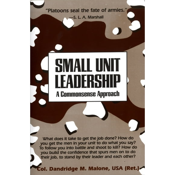 Small Unit Leadership : A Commonsense Approach (Paperback)