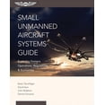 thumbnail image 1 of Small Unmanned Aircraft Systems Guide: Exploring Designs, Operations, Regulations, and Economics (Paperback), 1 of 1