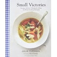 thumbnail image 1 of Pre-Owned Small Victories: Recipes, Advice + Hundreds of Ideas for Home-Cooking Triumphs (Hardcover) 1452143099 9781452143095, 1 of 1