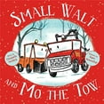 thumbnail image 1 of Pre-Owned Small Walt and Mo the Tow (Hardcover) 1481466607 9781481466608, 1 of 1