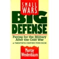 thumbnail image 1 of Pre-Owned Small Wars, Big Defense: Paying for the Military After the Cold WarA Twentieth Century Fund Book (Hardcover) 0195072480 9780195072488, 1 of 1