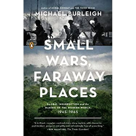 Pre-Owned Small Wars, Faraway Places: Global Insurrection and the Making of the Modern World, 1945-1965 (Paperback) 0143125958 9780143125952