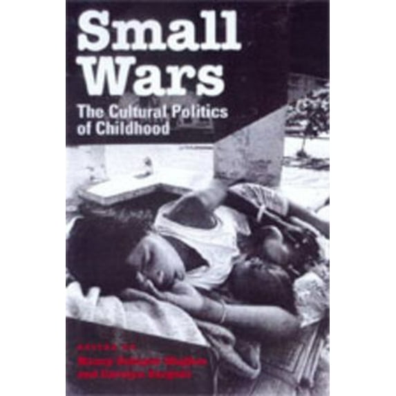 Pre-Owned Small Wars: The Cultural Politics of Childhood (Paperback) 0520209184 9780520209183