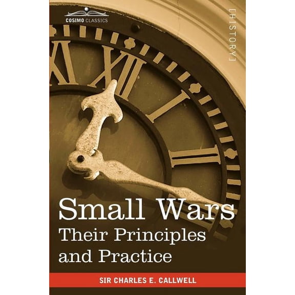 Small Wars: Their Principles and Practice (Paperback)