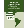 thumbnail image 1 of Small Wars and Insurgencies (Hardcover) Warriors in Peacetime: New Directions for US Policy The Military and Democracy in Latin America, (Hardcover), 1 of 1