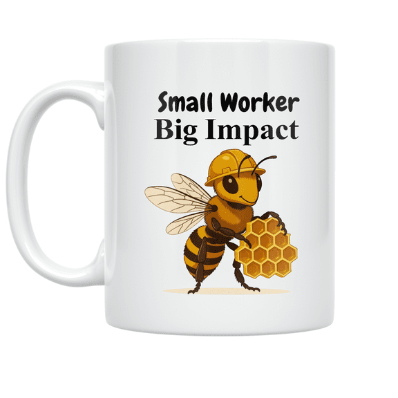 Small Worker Big Impact Bee Design - Bee Enthusiast - 11 oz Ceramic Coffee Mug