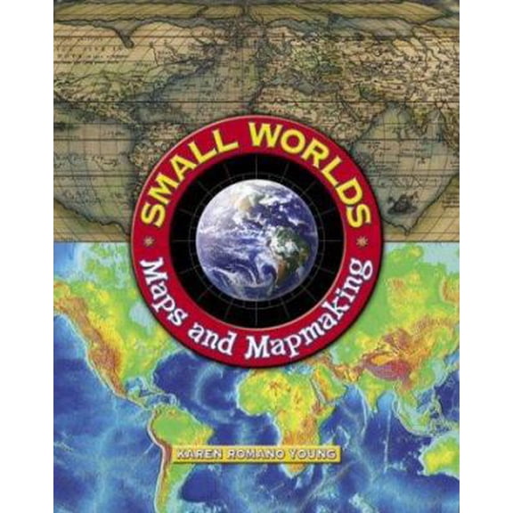 Pre-Owned Small Worlds: Maps And Mapmaking (Hardcover) 043909545X 9780439095457