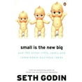 thumbnail image 1 of Small is the New Big: And 183 Other Riffs, Rants and Remarkable Business Ideas (Paperback) by Seth Godin, 1 of 1