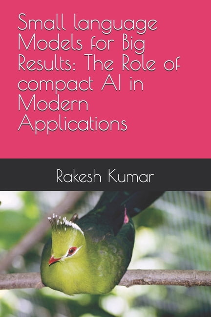 Small language Models for Big Results: The Role of compact AI in Modern ...