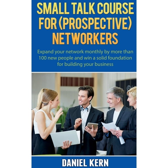 Small talk course for (prospective) networkers, (Paperback)