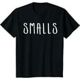 thumbnail image 1 of Smalls T-Shirt - Mommy and Me - You're Killing Me Smalls, 1 of 3