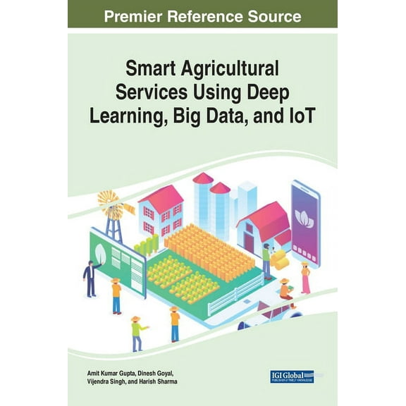 Smart Agricultural Services Using Deep Learning, Big Data, and IoT, (Hardcover)