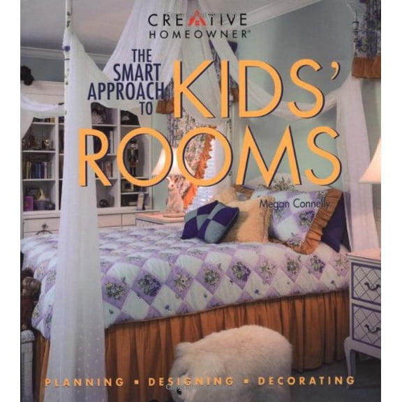 Pre-Owned The Smart Approach to Kids' Rooms: Planning, Designing, Decorating (Paperback) 1580110274 9781580110273