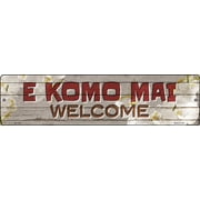 Smart Blonde MK-1468 3 x 12 in. E Komo Mai Novelty Mini Metal Street Sign