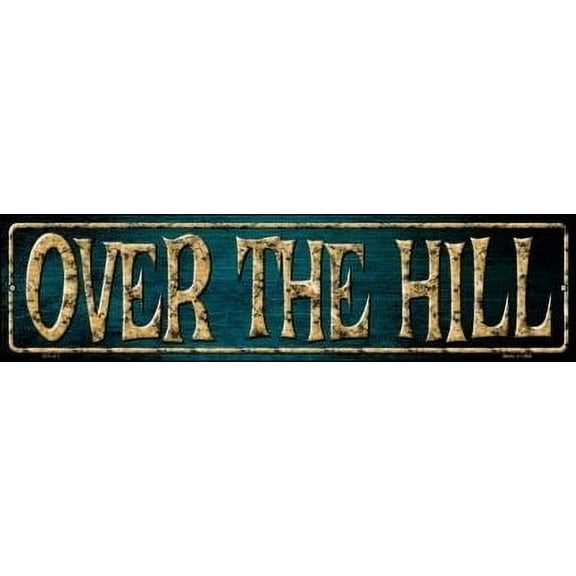 Smart Blonde MK-417 3 x 12 in. Over The Hill Novelty Mini Metal Street Sign