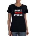 thumbnail image 1 of "Smart, Brave, Strong" Advisory Style Quote Women Black T-Shirt, Female Medium, 1 of 4