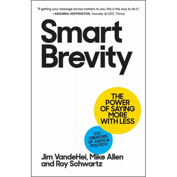 Smart Brevity: The Power of Saying More with Less (Hardcover)