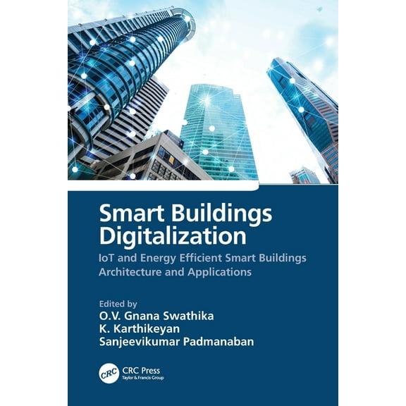 Smart Buildings Digitalization: Iot and Energy Efficient Smart Buildings Architecture and Applications, (Paperback)