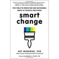thumbnail image 1 of Pre-Owned Smart Change: Five Tools to Create New and Sustainable Habits in Yourself and Others (Hardcover) 0399164111 9780399164118, 1 of 1