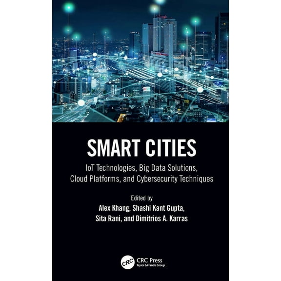 Smart Cities: Iot Technologies, Big Data Solutions, Cloud Platforms, and Cybersecurity Techniques, (Hardcover)
