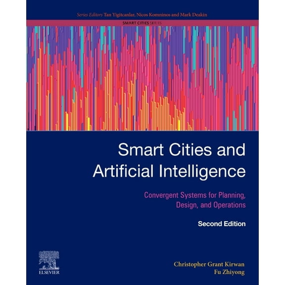 Smart Cities Smart Cities and Artificial Intelligence: Convergent Systems for Planning, Design, and Operations, (Paperback)