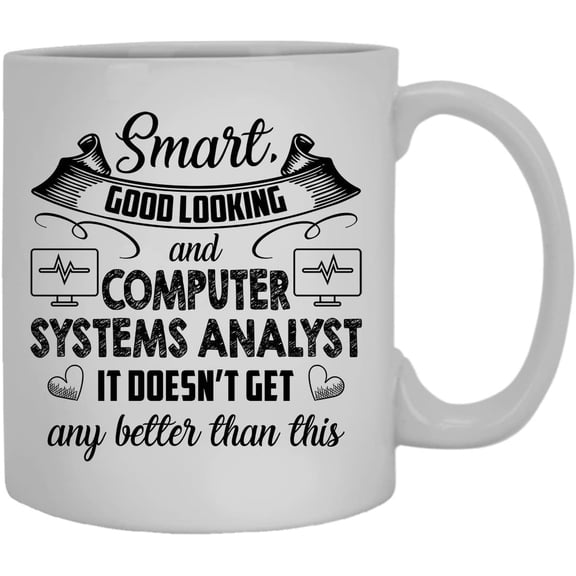 Smart Computer Systems Analyst Coffee Mug, White Mug, Tea Cup 11 oz