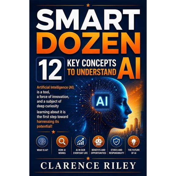 Smart Dozen: Essential Guides for Succes Smart Dozen: 12 Key Concepts to Understand AI, (Paperback)