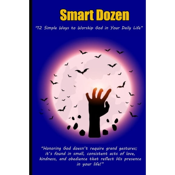 Smart Dozen: Essential Guides for Succes Smart Dozen: 12 Simple Ways to Worship God in Your Daily Life, (Paperback)