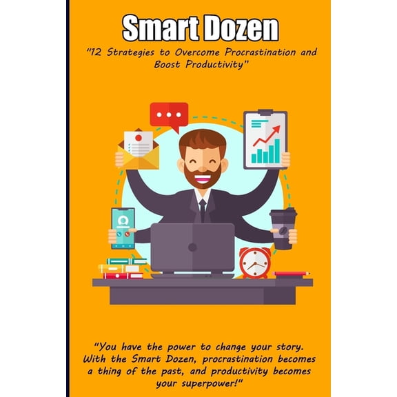 Smart Dozen: Essential Guides for Succes Smart Dozen: 12 Strategies to Overcome Procrastination and Boost Productivity, (Paperback)