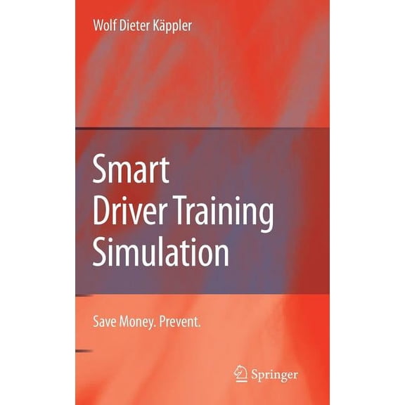 Smart Driver Training Simulation: Save Money. Prevent., (Hardcover)